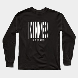 Kindness is free Long Sleeve T-Shirt